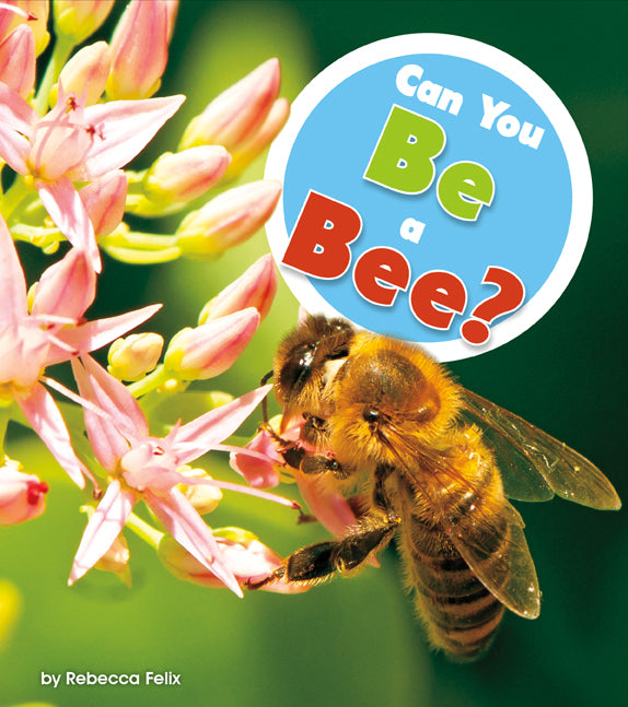 Can You Be a Bee?