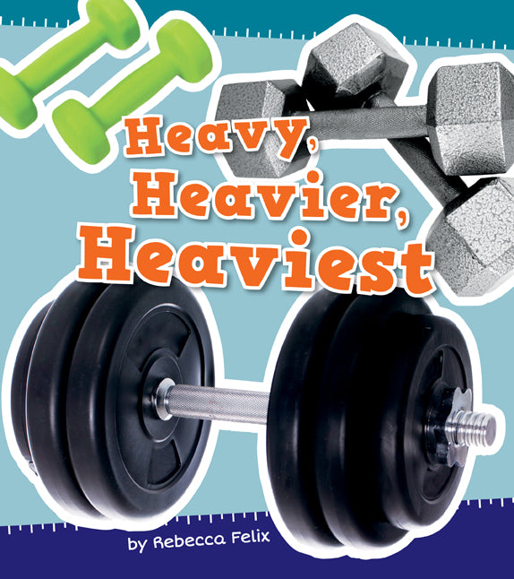 Heavy, Heavier, and Heaviest