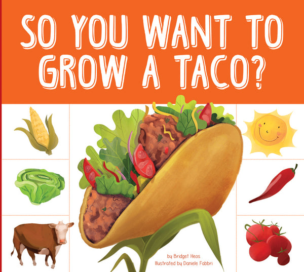 So You Want to Grow a Taco?