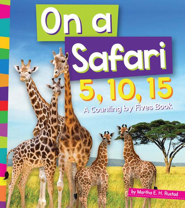On a Safari 5, 10, 15: A Counting by Fives Book