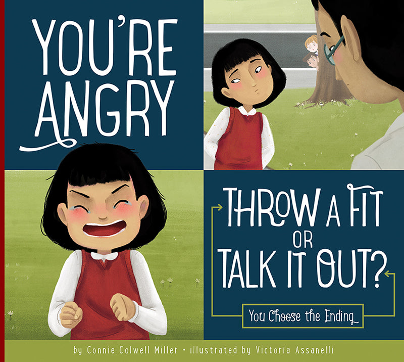 You're Angry: Throw a Fit or Talk it Out?