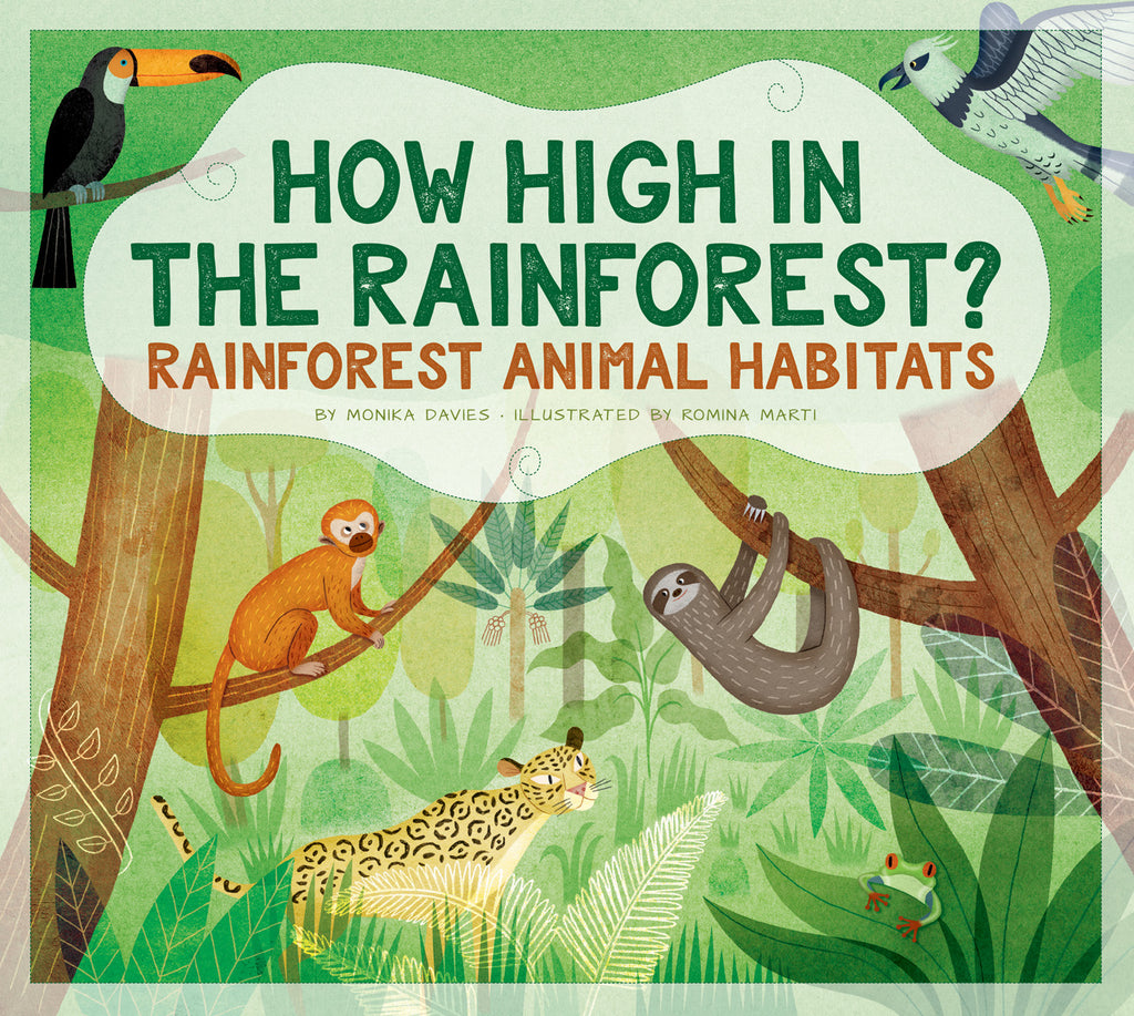 How High in the Rainforest?: Rainforest Animal Habitats