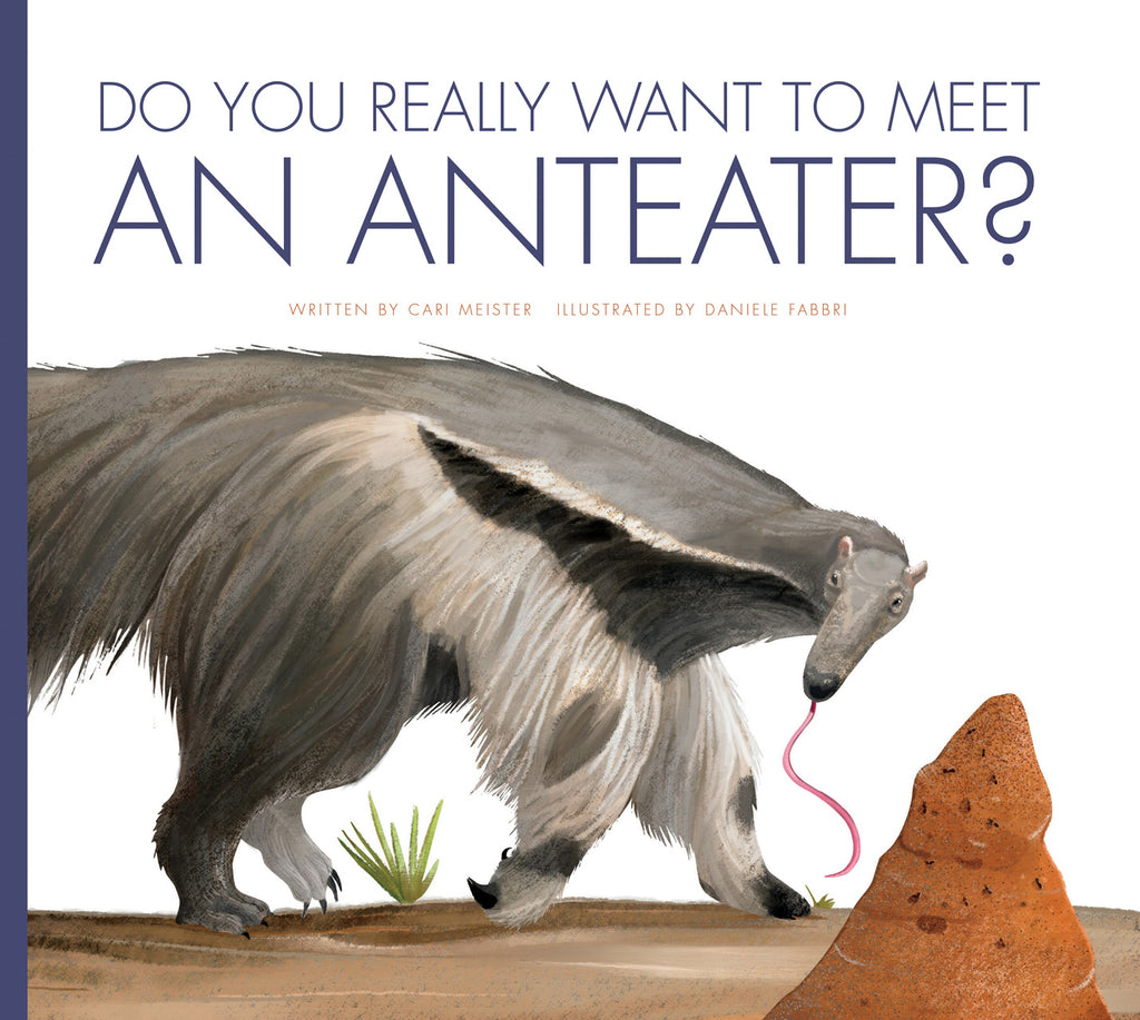 Do You Really Want to Meet an Anteater?