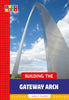 Building the Gateway Arch
